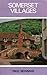 Somerset villages (The Vill...