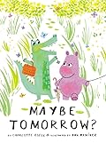 Maybe Tomorrow?