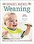 Weaning: What to Feed, When...