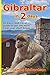 Gibraltar in 2 Days by James Richardson