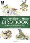 The Complete Garden Bird Book: How to Identify and Attract Birds to Your Garden The Complete Garden Bird Book: How to Identify and Attract Birds to Your Garden