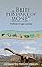 A Brief History of Money by Zeeshan-ul-Hassan Usmani