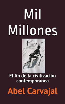 Mil Millones: El fin de la civilización contemporánea (Literatura Breve) (Spanish Edition)