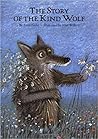 The Story of the Kind Wolf The Story of the Kind Wolf