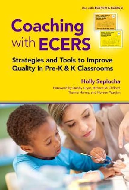Coaching with ECERS: Strategies and Tools to Improve Quality in Pre-K and K Classrooms