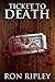 Ticket to Death by Ron Ripley