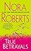 True Betrayals by Nora Roberts