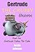 Gertrude Takes The Cake (Gertrude The Chubby Unicorn #1)