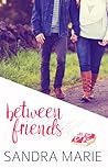 Between Friends (Romance for all Seasons #5)