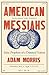 American Messiahs: False Prophets of a Damned Nation