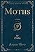 Moths, Vol. 1 of 3: A Novel (Classic Reprint)