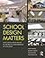 School Design Matters: How ...