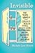 Invisible: How Young Women with Serious Health Issues Navigate Work, Relationships, and thePressure to Seem Just Fine