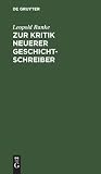 Zur Kritik neuerer Geschichtschreiber: Eine Beylage zu desselben romanischen und germanischen Geschichten (German Edition)