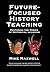 Future-Focused History Teaching: Restoring the Power of Historical Learning