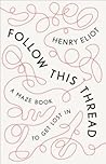 Follow This Thread by Henry Eliot