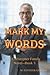 Mark My Words by W.D. Foster-Graham