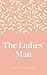 The Ladies' Man (Finding Mr. Right Book 1)