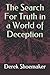 The Search For Truth in a World of Deception by Derek Shoemaker