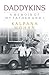 Daddykins: A Memoir of My F...
