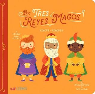 Tres Reyes Magos: Colors / Colores: A Bilingual Book of Colors (Lil' Libros)