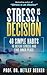 Stress is a Decision: 40 Simple Habits to Defeat Stress and Find Inner Peace (5 Minutes for a Better Life)