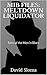 MIB Files: Meltdown Liquidator - Tales of the Men In Black (MIB Files - Tales of the Men In Black Book 7)