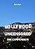 HOLLYWOOD UNCENSORED - THE ...