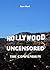 HOLLYWOOD UNCENSORED - THE COMPENDIUM by Sam  Hart
