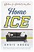 Home Ice by Angie Abdou