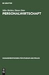 Personalwirtschaft: Einführung mit Beispielen aus SAP® R/3® HR® (Managementwissen für Studium und Praxis) (German Edition)
