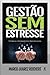 Gestão Sem Estresse: Técnic...