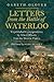 Letters from the Battle of Waterloo: Unpublished Correspondence by Allied Officers from the Siborne Papers