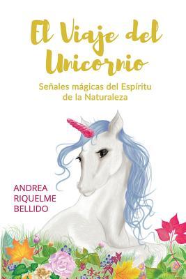 El viaje del Unicornio: Señales mágicas del espíritu de la naturaleza (Feng Shui para loquillos) (Spanish Edition)