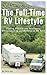 The Full-Time RV Lifestyle: Finding Freedom and Fulfillment While Traveling and Working on the Road