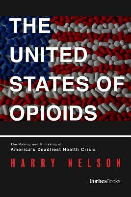 The United States of Opioids: A Prescription for Liberating a Nation in Pain