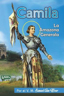 CAMILA: LA AMAZONA GENERALA (Spanish Edition)