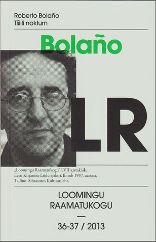 Tšiili nokturn (Loomingu Raamatukogu, #36-37/2013)
