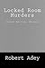 Locked Room Murders and Other Impossible Crimes by Robert Adey