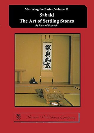 Sabaki - The Art of Settling Stones (Mastering The Basics, Vol. 11)