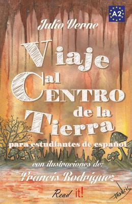 Viaje Al Centro de la Tierra Para Estudiantes de Espanol. Libro de Lectura Facil Nivel A2 (Spanish Edition)