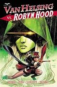 Van Helsing vs. Robyn Hood