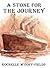 A Stone for the Journey