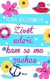 Život udeří, kam se mu zachce by Petra Hülsmann