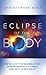 Eclipse of the Body