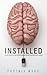 Installed: A Cyberpunk Technothriller Novel