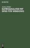 Datenanalyse mit SPSS für Windows (German Edition) Datenanalyse mit SPSS für Windows (German Edition)