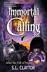Immortal Calling by S.L. Claytor
