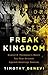 Freak Kingdom: Hunter S. Thompson's Manic Ten-Year Crusade Against American Fascism