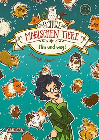 Hin und weg!  (Die Schule der magischen Tiere, #10)
